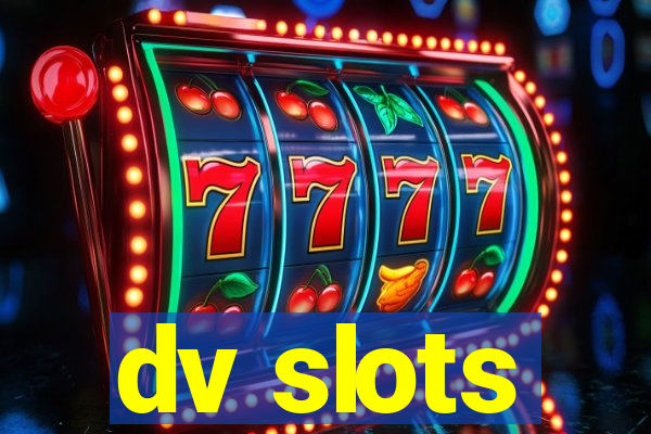 dv slots